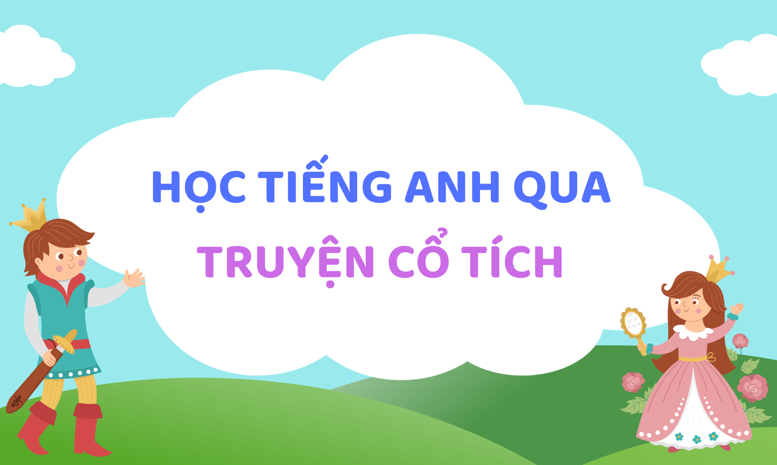 Hướng dẫn cách học tiếng Anh qua truyện cổ tích cho trẻ